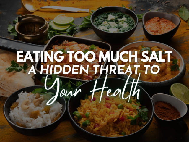 EATING TO MUCH SALT - A HIDDEN THREAT TO YOUR HEALTH